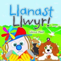 Book Cover for Llanast Llwyr! by Llinos Mair