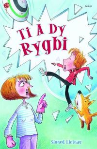 Book Cover for Ti a Dy Rygbi by Sioned Lleinau