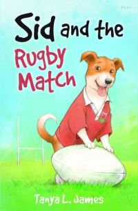 Book Cover for Sid and the Rugby Match by Tanya L James