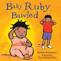 Book Cover for Baby Ruby Bawled by Malaika Rose Stanley, Ken WilsonMax