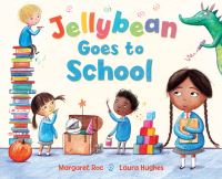 Book Cover for Jellybean Goes to School by Margaret Roc