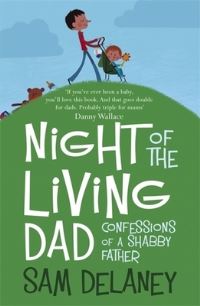 Book Cover for Night of the Living Dad by Sam Delaney