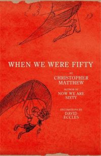Book Cover for When We Were Fifty by Christopher Matthew