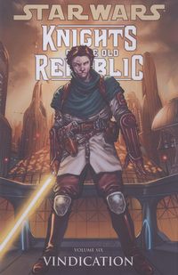 Book Cover for Knights of the Old Republic.. Volume 6 Vindication by John Jackson Miller, Brian Ching, Bong Dazo