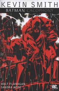 Book Cover for Cacophony by Kevin Smith, Walt Flanagan, Sandra Hope, Guy Major, Jared K. Fletcher, Bob Kane
