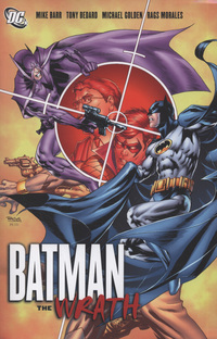 Book Cover for The Wrath by Mike W. Barr, Tony Bedard, Michael Golden, Rags Morales, Mike De Carlo, Adrienne Roy, Todd Klein, Bob Kane