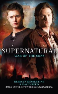 Book Cover for War of the Sons by Rebecca Dessertine, David Reed, Eric Kripke