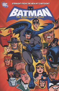 Book Cover for The Brave and the Bold by Matt Wayne, J Torres, Andy Suriano, Philip Moy, Carlo Barberi, Dan W Davis, Terry Beatty, Randy Gentile, Steve Wands, Sal Cipriano, Bob Kane, Heroic Age