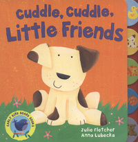 Book Cover for Cuddle, Cuddle, Little Friends by Julie Fletcher, Anna Lubecka