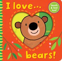 Book Cover for I Love-- Bears! by Ana Martín Larrañaga