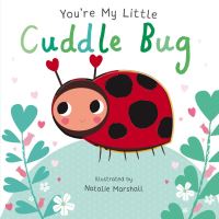 Book Cover for You're My Little Cuddle Bug by Nicola Edwards