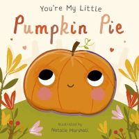 Book Cover for You're My Little Pumpkin Pie by Nicola Edwards