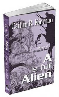 Book Cover for A Is for Alien by Caitlín R Kiernan