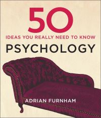 Book Cover for 50 Ideas You Really Need to Know. Psychology by Adrian Furnham