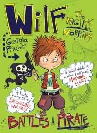 Book Cover for Wilf the Mighty Worrier Battles a Pirate by Georgia Pritchett