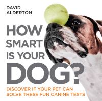 Book Cover for How Smart Is Your Dog? by David Alderton