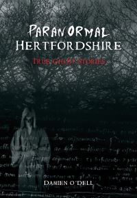 Book Cover for Paranormal Hertfordshire by Damien ODell