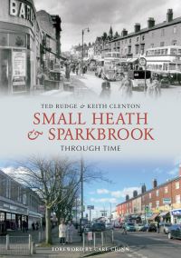 Book Cover for Small Heath & Sparkbrook Through Time by Ted Rudge,  Keith Clenton