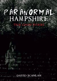 Book Cover for Paranormal Hampshire by David Scanlan