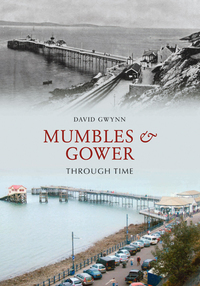 Book Cover for Mumbles and Gower Through Time by D R Gwynn