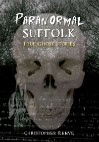 Book Cover for Paranormal Suffolk by Christopher Reeve
