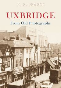 Book Cover for Uxbridge from Old Photographs by K R Pearce