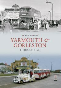 Book Cover for Yarmouth & Gorleston Through Time by Frank Meeres
