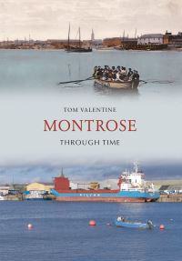 Book Cover for Montrose Through Time by Tom Valentine