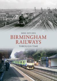 Book Cover for Birmingham Railways by Mike Hitches