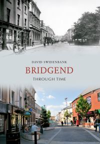 Book Cover for Bridgend Through Time by David Swidenbank