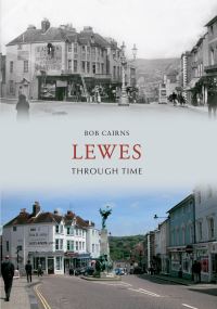 Book Cover for Lewes Through Time by Bob Cairns