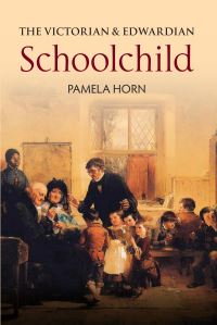Book Cover for The Victorian & Edwardian Schoolchild by Pamela Horn