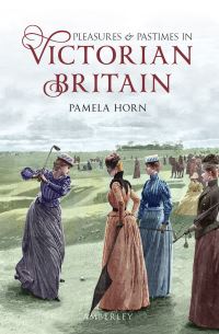 Book Cover for Pleasures & Pastimes in Victorian Britain by Pamela Horn