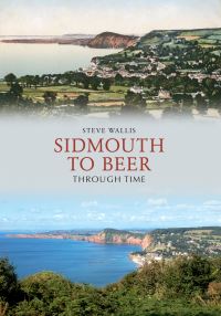Book Cover for Sidmouth to Beer Through Time by S Wallis