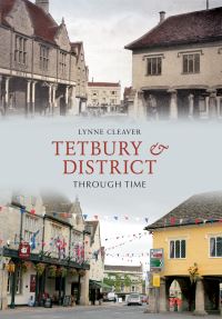 Book Cover for Tetbury & District Through Time by Lynne Cleaver
