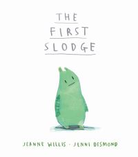 Book Cover for The First Slodge by Jeanne Willis