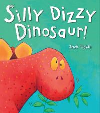 Book Cover for Silly Dizzy Dinosaur! by Jack Tickle