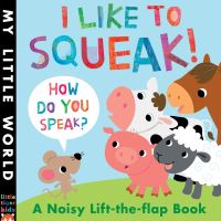 Book Cover for I Like to Squeak! How Do You Speak? by Jonathan Litton