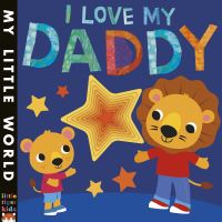Book Cover for I Love My Daddy by Jonathan Litton
