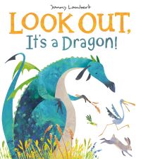 Book Cover for Look Out, It's a Dragon! by Jonathan Lambert