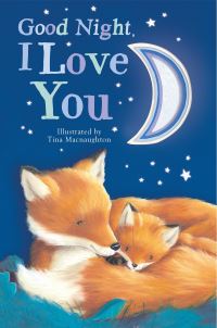 Book Cover for Goodnight, I Love You by Tina Macnaughton