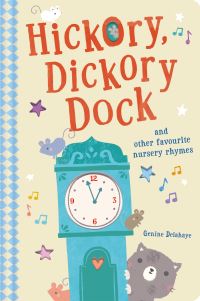 Book Cover for Hickory, Dickory Dock and Other Favourite Nursery Rhymes by Genine Delahaye