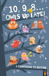 Book Cover for 10, 9, 8...Owls Up Late! by Georgiana Deutsch