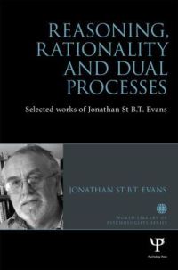 Book Cover for Reasoning, Rationality and Dual Processes by Jonathan St B T Evans