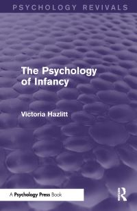 Book Cover for The Psychology of Infancy by Victoria Hazlitt