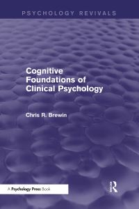 Book Cover for Cognitive Foundations of Clinical Psychology by Chris R Brewin