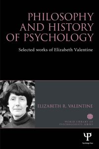 Book Cover for Philosophy and History of Psychology by Elizabeth R Valentine