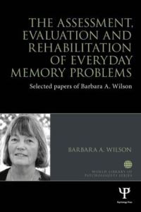 Book Cover for The Assessment, Evaluation and Rehabilitation of Everyday Memory Problems by Barbara A Wilson