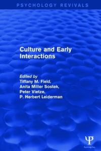 Book Cover for Culture and Early Interactions by Tiffany Field, Anita Miller Sostek, Peter Vietze, P Herbert Leiderman