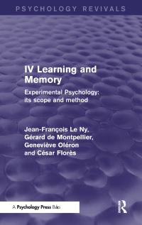 Book Cover for Experimental Psychology, Its Scope and Method. Volume IV Learning and Memory by Jean François Le Ny, Gérard de Montpellier, Genevieve Oléron, César Florès